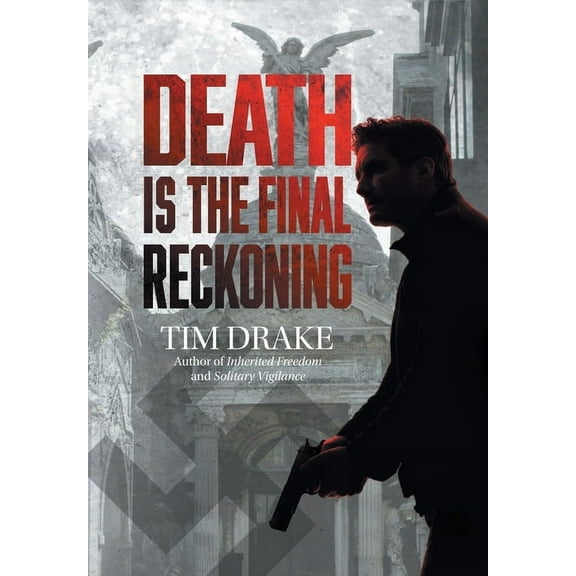 Death Is the Final Reckoning: A Sequel to Solitary Vigilance (Hardcover)