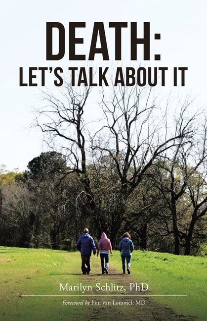 Death: LET'S TALK ABOUT IT: Foreword Pim van Lommel, MD, (Paperback)