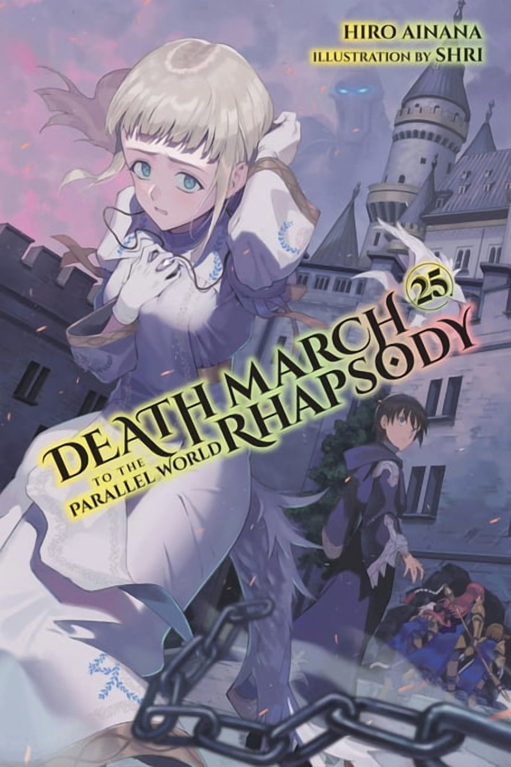 Death March to the Parallel World Rhapso Death March to the Parallel World Rhapsody, Vol. 25 (Light Novel), Book 25, (Paperback)