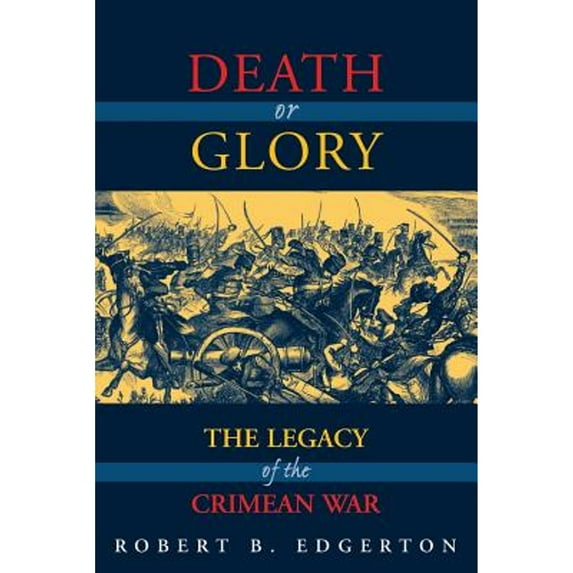 Pre-Owned Death or Glory: The Legacy of the Crimean War (Paperback) 0813337895 9780813337890
