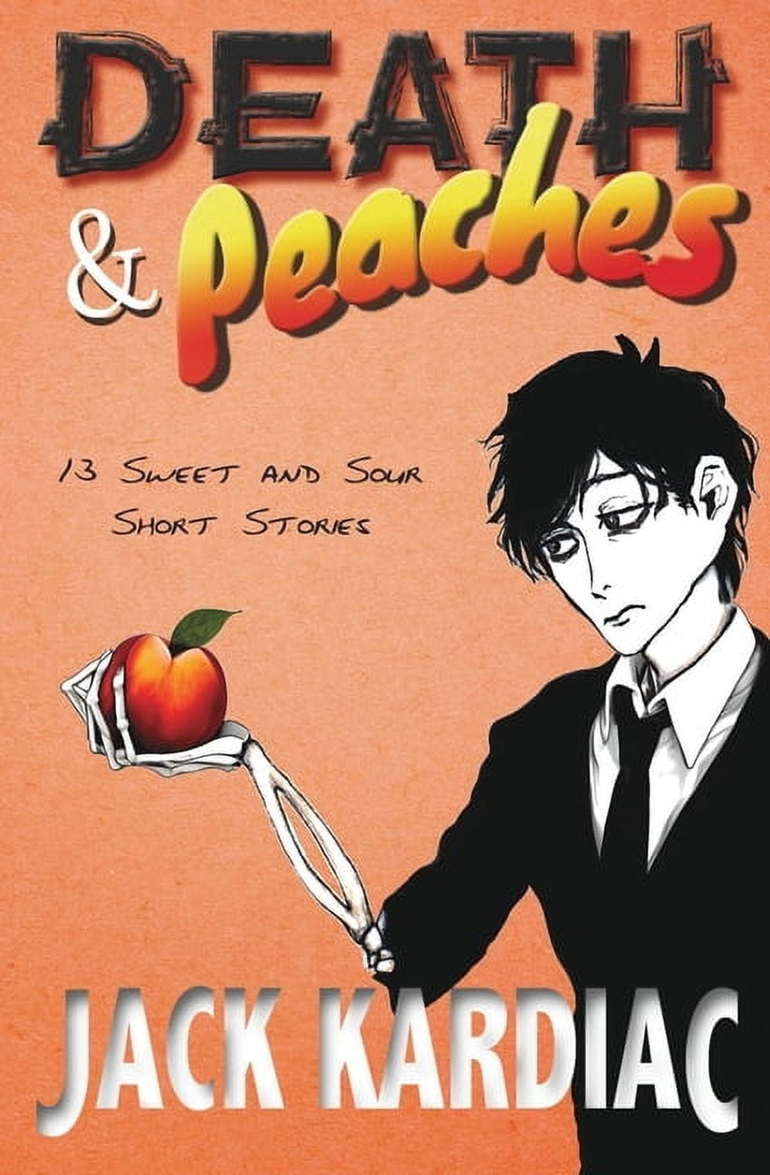 Death &amp; Peaches: 13 Sweet and Sour Short Stories, (Paperback)