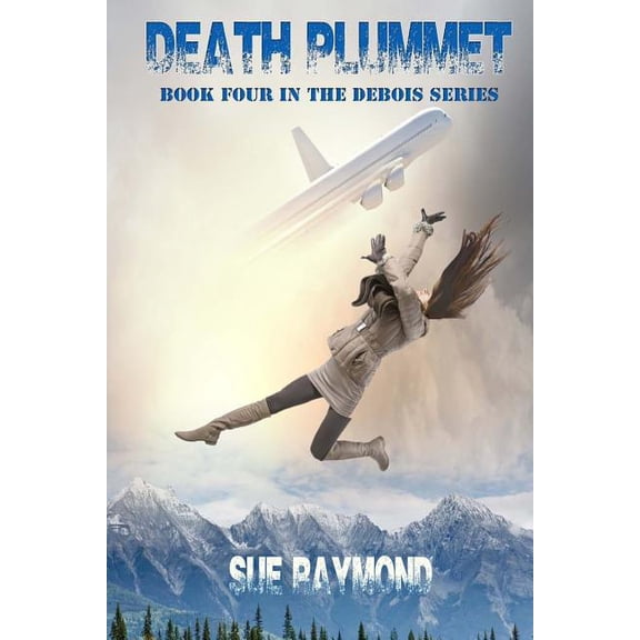 Death Plummet: Book Four in the Debois Series