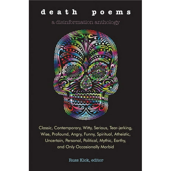 Death Poems: Classic, Contemporary, Witty, Serious, Tearjerking, Wise, Profound, Angry, Funny, Spiritual, Atheistic, Unc, (Paperback)