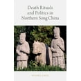 thumbnail image 1 of Death Rituals and Politics in Northern Song China, (Hardcover), 1 of 1