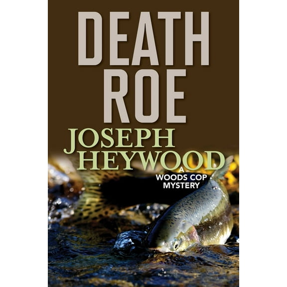 Woods Cop Death Roe: A Woods Cop Mystery, Book 6, (Paperback)