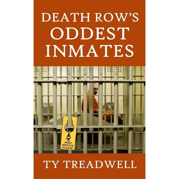 Death Row's Oddest Inmates, (Paperback)