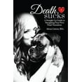 thumbnail image 1 of Death Sucks: A Straight-Up Guide to Navigating Your Pet's Final Transition, (Paperback), 1 of 1