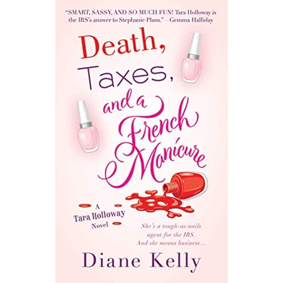 Pre-Owned Death, Taxes, and a French Manicure: A Tara Holloway Novel (Paperback) 0312551266 9780312551261