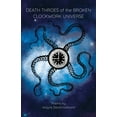 thumbnail image 1 of Death Throes of the Broken Clockwork Universe, (Paperback), 1 of 1