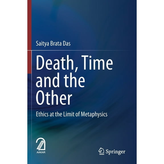 Death, Time and the Other: Ethics at the Limit of Metaphysics, (Paperback)