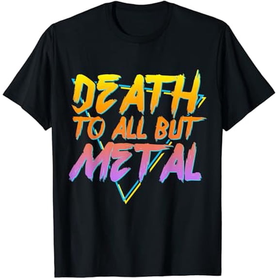 Death To All But Metal Death Metal Rock Music Funny T-Shirt