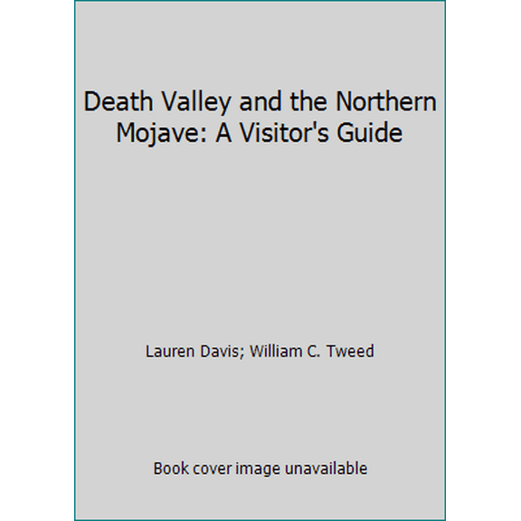 Pre-Owned Death Valley and the Northern Mojave: A Visitor's Guide (Paperback) 0962850578 9780962850578