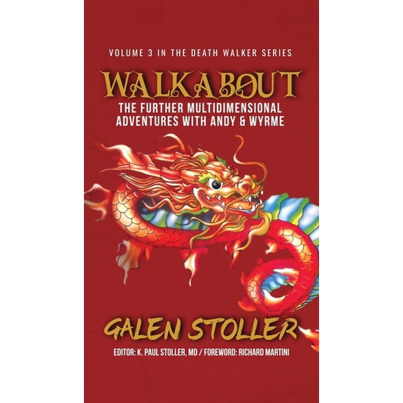 Death Walker Walkabout: The Further Multidimensional Adventures with Andy & Wyrme, Book 3, (Hardcover)