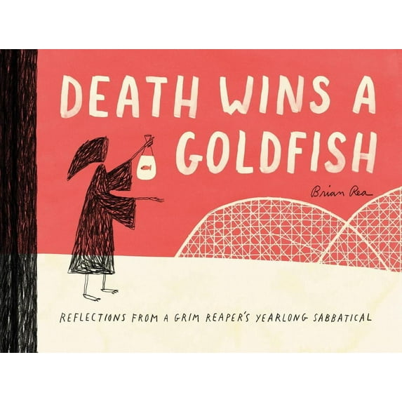 Death Wins a Goldfish : Reflections from a Grim Reaper's Yearlong Sabbatical (Hardcover)