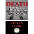 thumbnail image 1 of Death Without Dignity: America's Longest and Most Expensive Criminal Trial, (Paperback), 1 of 1