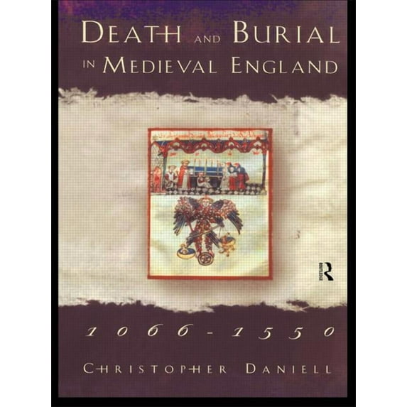Death and Burial in Medieval England 1066-1550, (Paperback)