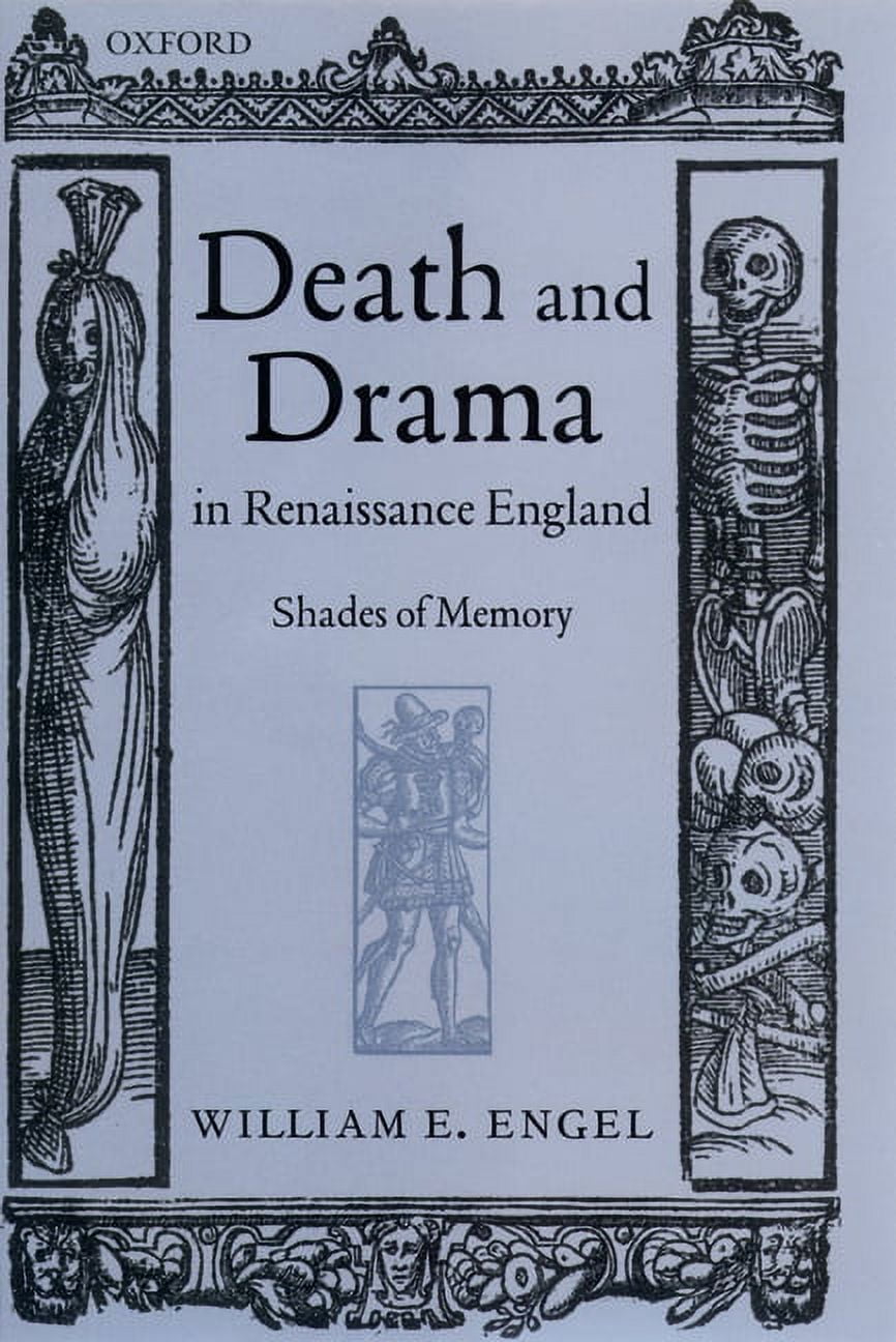 Death Renaissance Death and Drama in Renaissance England: Shades of Memory, (Hardcover ...