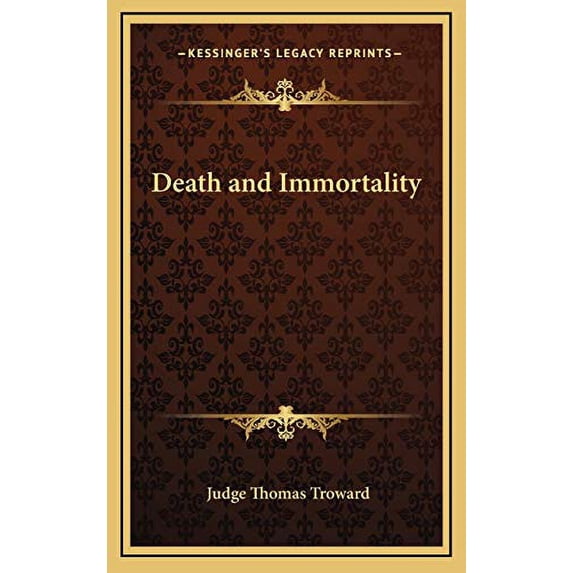 Death and Immortality Hardcover 1168663113 9781168663115 Judge Thomas Troward