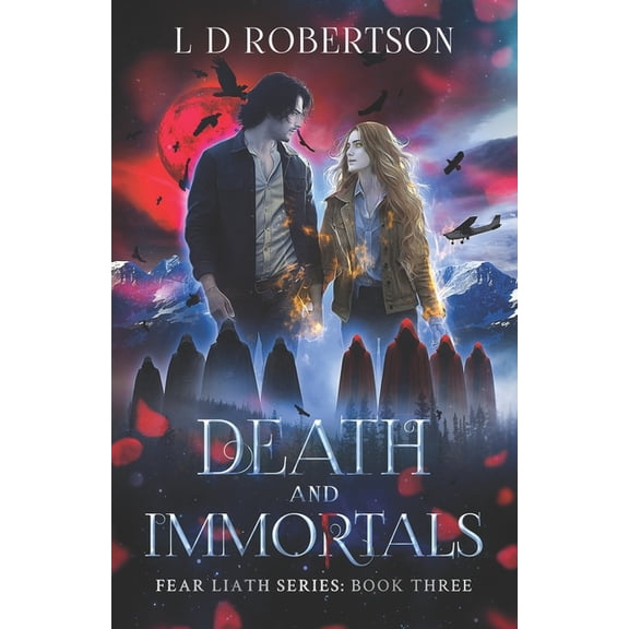 Fear Liath Saga Death and Immortals: Fear Liath Series: Book Three, Book 3, (Paperback)