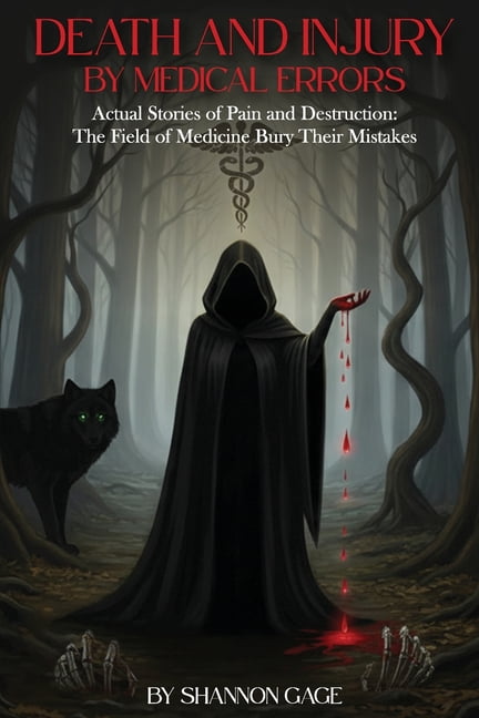 Error Story Death and Injury by Medical Errors: Actual Stories of Pain and ...