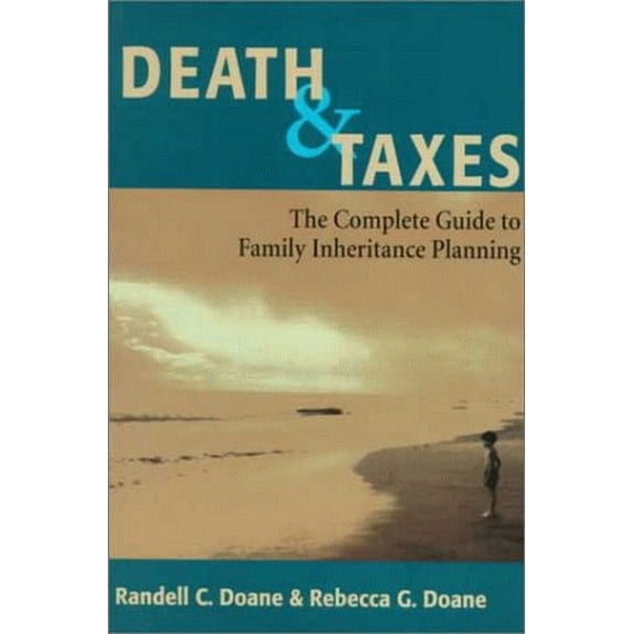 Pre-Owned Death & Taxes: Complete Guide to Family Inheritance Planning (Paperback) 0804010110 9780804010115