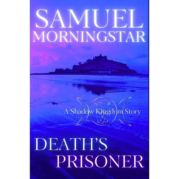Shadow Kingdom Death's Prisoner: A Shadow Kingdom Story, (Paperback)
