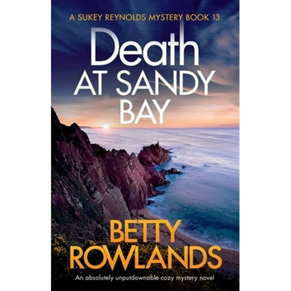 Sukey Reynolds Mystery Death at Sandy Bay: An absolutely unputdownable cozy mystery novel, Book 13, (Paperback)