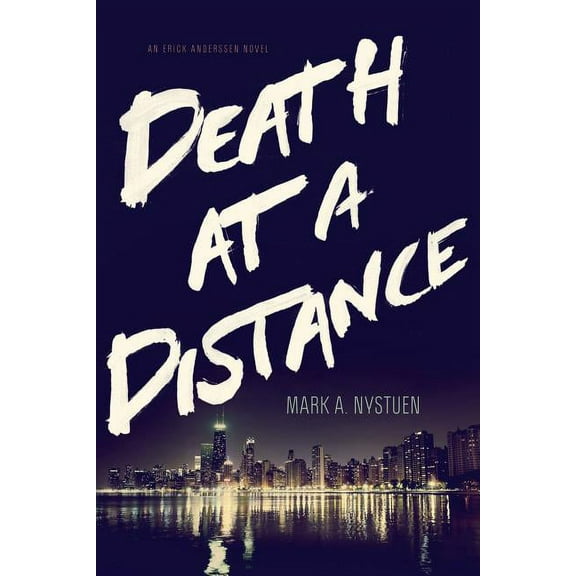 Death at a Distance: An Erick Anderssen Novel (Paperback) by Mark a Nystuen