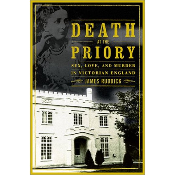 Pre-Owned Death at the Priory: Sex, Love, and Murder in Victorian England (Hardcover) 0871138328 9780871138323