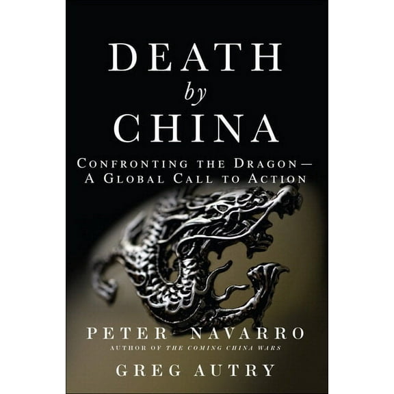 Death by China: Confronting the Dragon - A Global Call to Action, (Paperback)