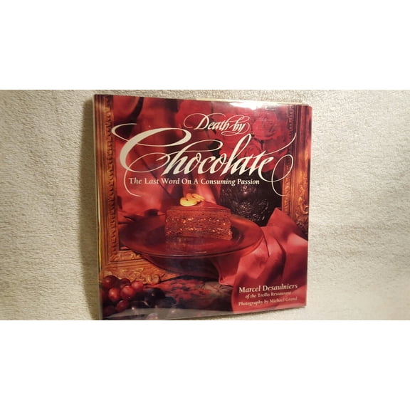 Pre-Owned Death by Chocolate: The Last Word on a Consuming Passion