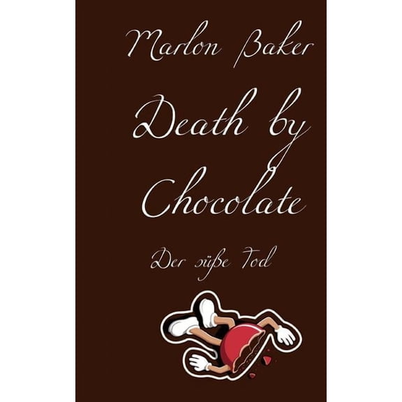 Death by Chocolate: Tod durch Schokolade, (Paperback)