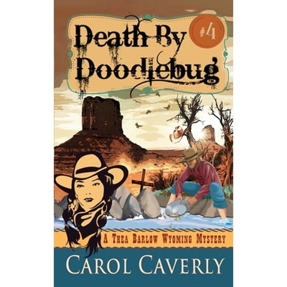 Pre-Owned Death by Doodlebug (A Thea Barlow Wyoming Mystery, Book Four) (Paperback) 1644571382 9781644571385