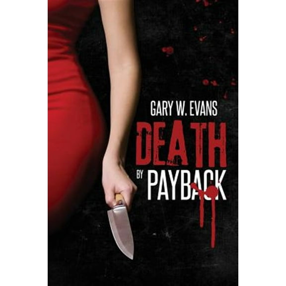 Death by Payback (Paperback) by Gary W Evans