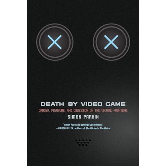 Pre-Owned Death by Video Game: Danger, Pleasure, and Obsession on the Virtual Frontline Paperback