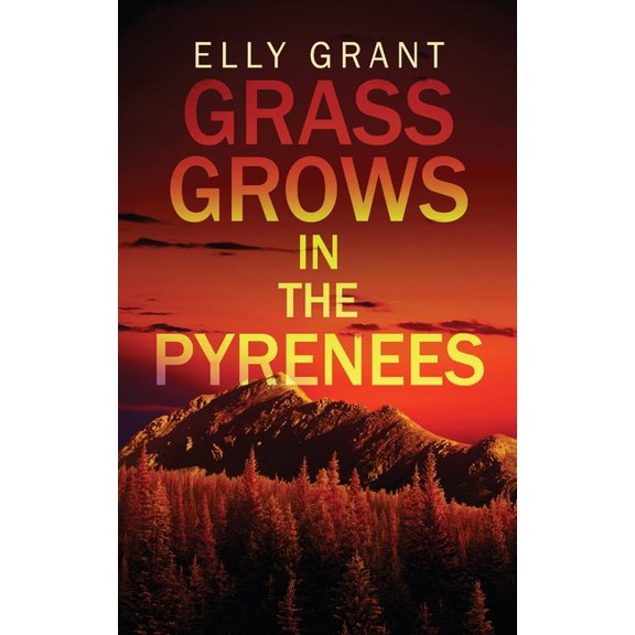 Death in the Pyrenees Grass Grows in the Pyrenees, Book 2, (Hardcover)
