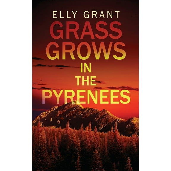 Death in the Pyrenees Grass Grows in the Pyrenees, Book 2, (Paperback)