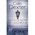 thumbnail image 1 of Pre-Owned Death Is Now My Neighbour (Inspector Morse, #12) (Paperback) 0330479660 9780330479660, 1 of 1