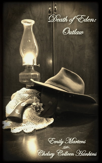 Death of Eden: Outlaw (Paperback) by Emily Martens, Chelsey Colleen Hankins