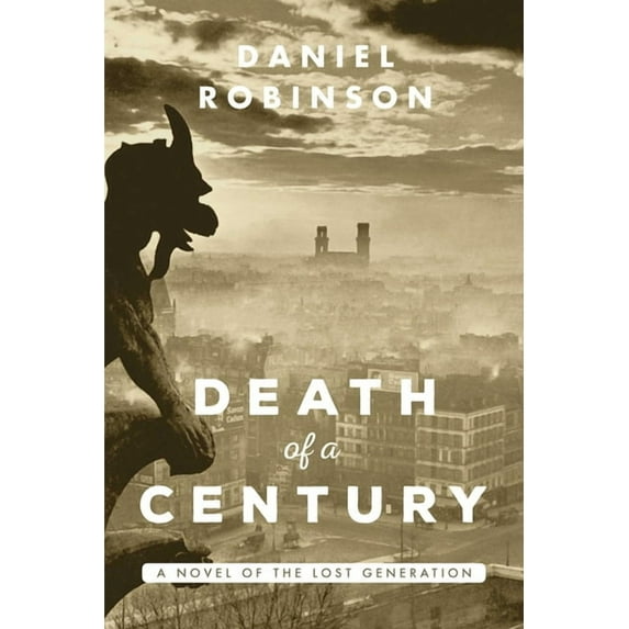 Death of a Century : A Novel of the Lost Generation (Paperback)