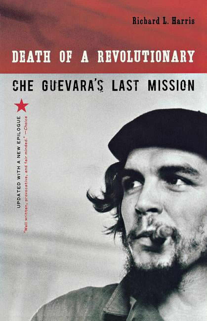 Death of a Revolutionary: Che Guevara's Last Mission, (Paperback ...