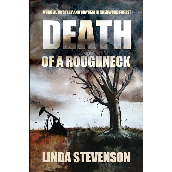 Death of a Roughneck: Murder, Mystery and Mayhem in Sherwood Forest (Paperback)