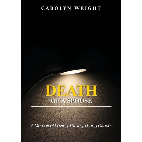 Our Sister Circle Death of a Spouse: A Memoir of Loving Through Lung Cancer, (Paperback)