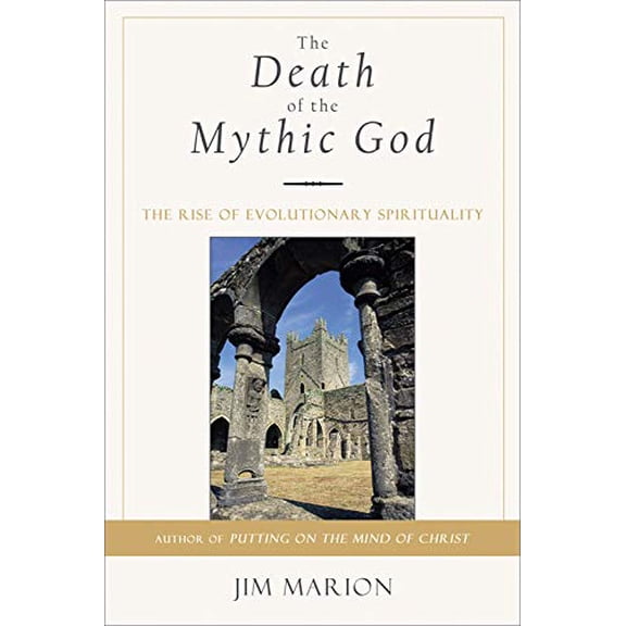 Pre-Owned The Death of the Mythic God: The Rise of Evolutionary Spirituality (Paperback) 1571744061 9781571744067
