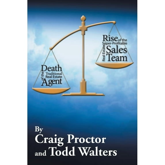 Death of the Traditional Real Estate Agent: Rise of the Super-Profitable Real Estate Sales Team