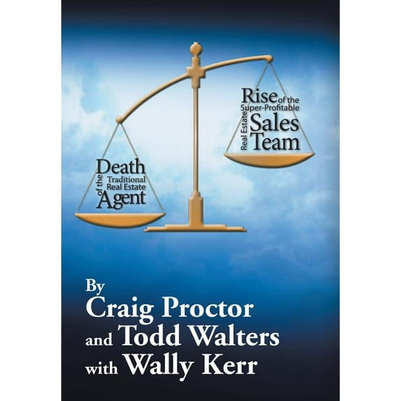 Death of the Traditional Real Estate Agent : Rise of the Super-profitable Real Estate Sales Team