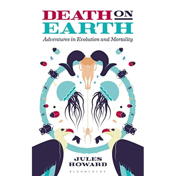 Pre-Owned Death on Earth: Adventures in Evolution and Mortality (Hardcover) 1472915070 9781472915078
