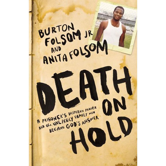 Death on Hold: A Prisoner's Desperate Prayer and the Unlikely Family Who Became God's Answer (Hardcover)