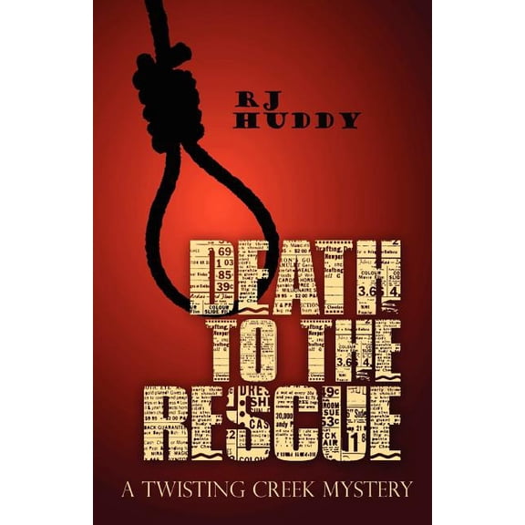 Death to the Rescue: A Twisting Creek Mystery (Paperback) by R J Huddy