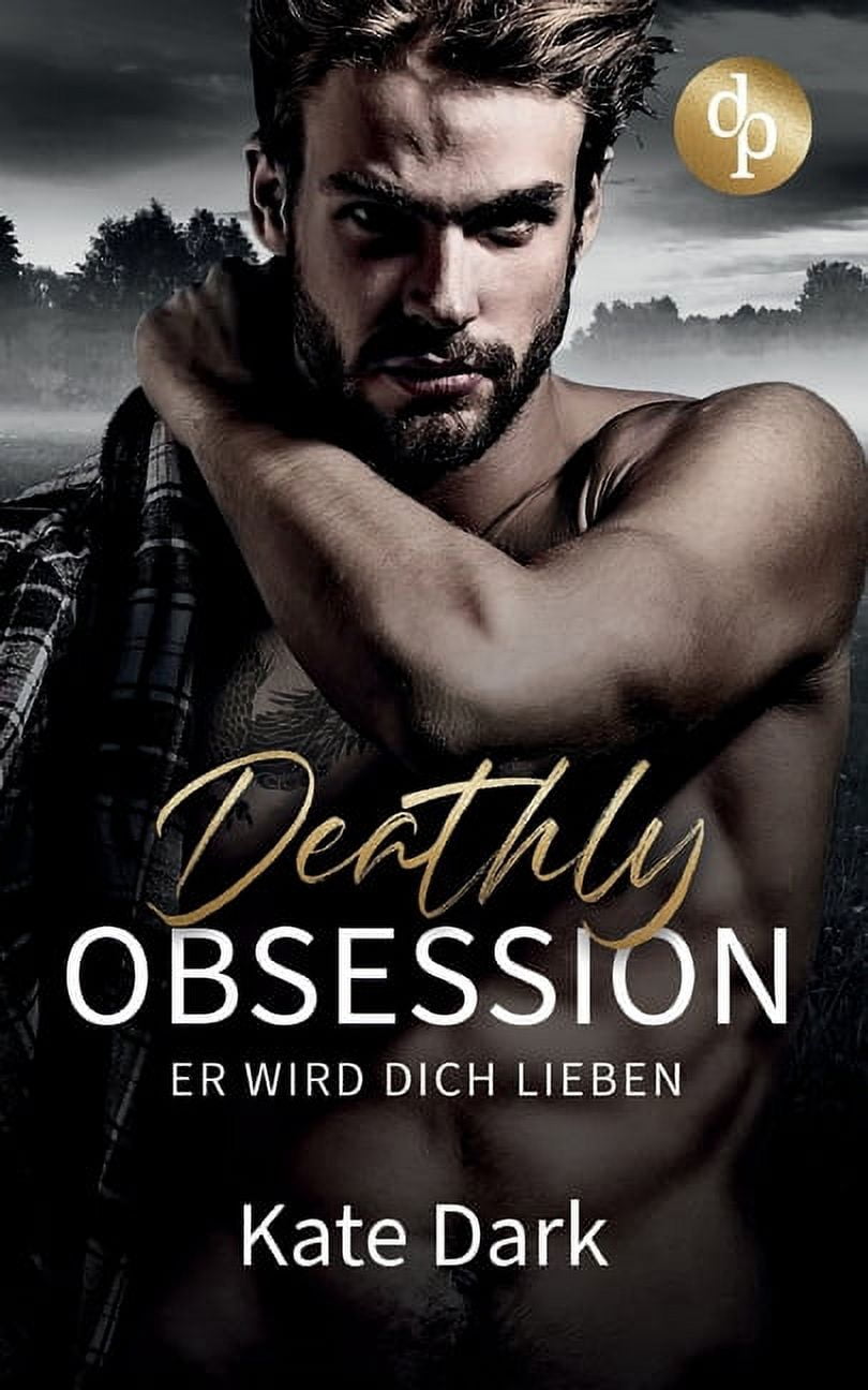 Deathly Obsession: Er wird dich lieben (Paperback)